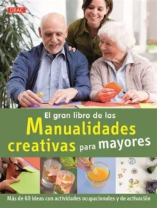 Libro el gran libro de las manualidades creativas para las personas mayores